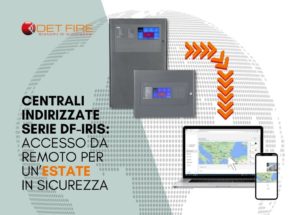 Sicurezza antincendio estiva: monitoraggio da remoto per centrali indirizzate della serie DF-IRIS