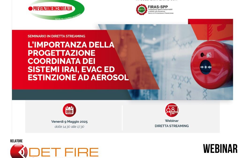 Webinar 9 maggio 2025: progettazione integrata di sistemi antincendio IRAI, EVAC e spegnimento ad aerosol