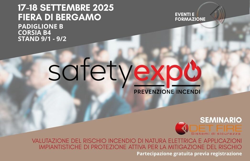 Det Fire al Safety Expo 2025: prevenzione incendi e monitoraggio strutturale in fiera a Bergamo